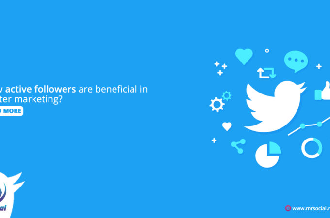 How Are Active Followers Beneficial In Twitter Marketing?