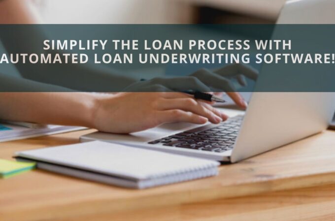 Simplify the loan process with automated Loan Underwriting Software!