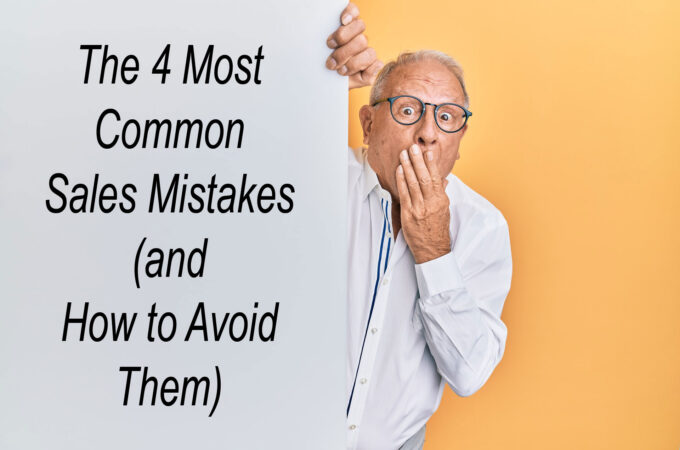 The 4 Most Common Sales Mistakes (and How to Avoid Them)