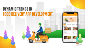 Exploring the Dynamic Trends in Food Delivery App Development