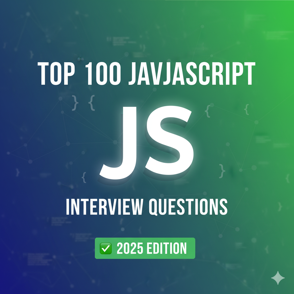 Top 100 JavaScript Interview Questions