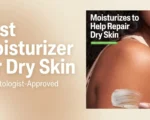 Best Moisturizer for Dry Skin (2026): 5 Dermatologist-Approved Picks That Actually Work